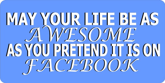May Your Life Be As Awesome … Photo License Plate
