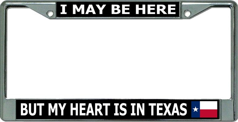 My Heart Is In Texas Chrome License Plate Frame