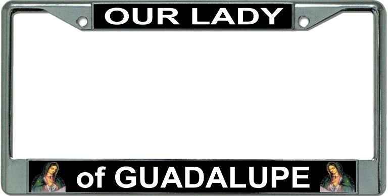 Mother Of Guadalupe Chrome License Plate Frame