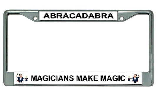 Magicians Make Magic Chrome License Plate Frame