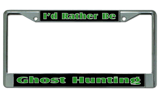 I'd Rather Be Ghost #2 Hunting Chrome License Plate Frame