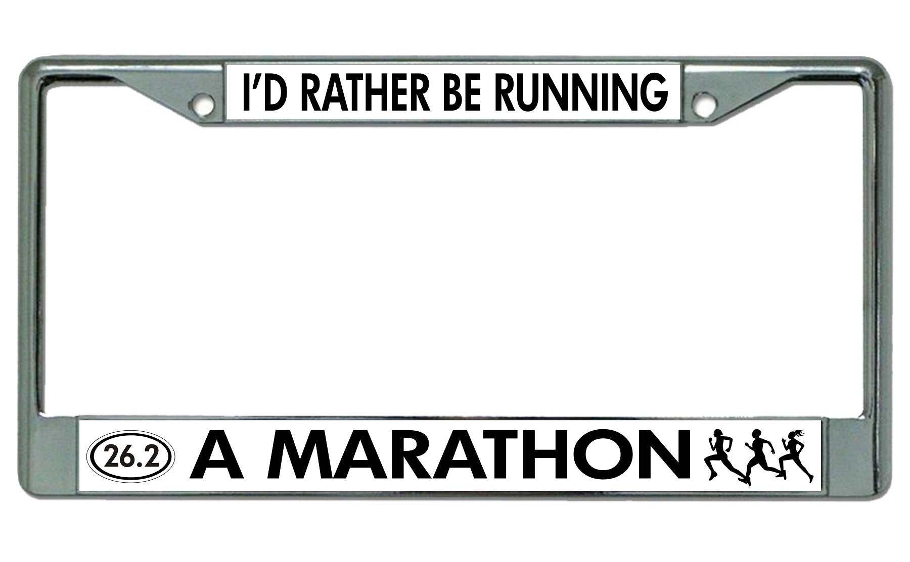 I'd Rather be Running A Marathon Chrome License Plate Frame