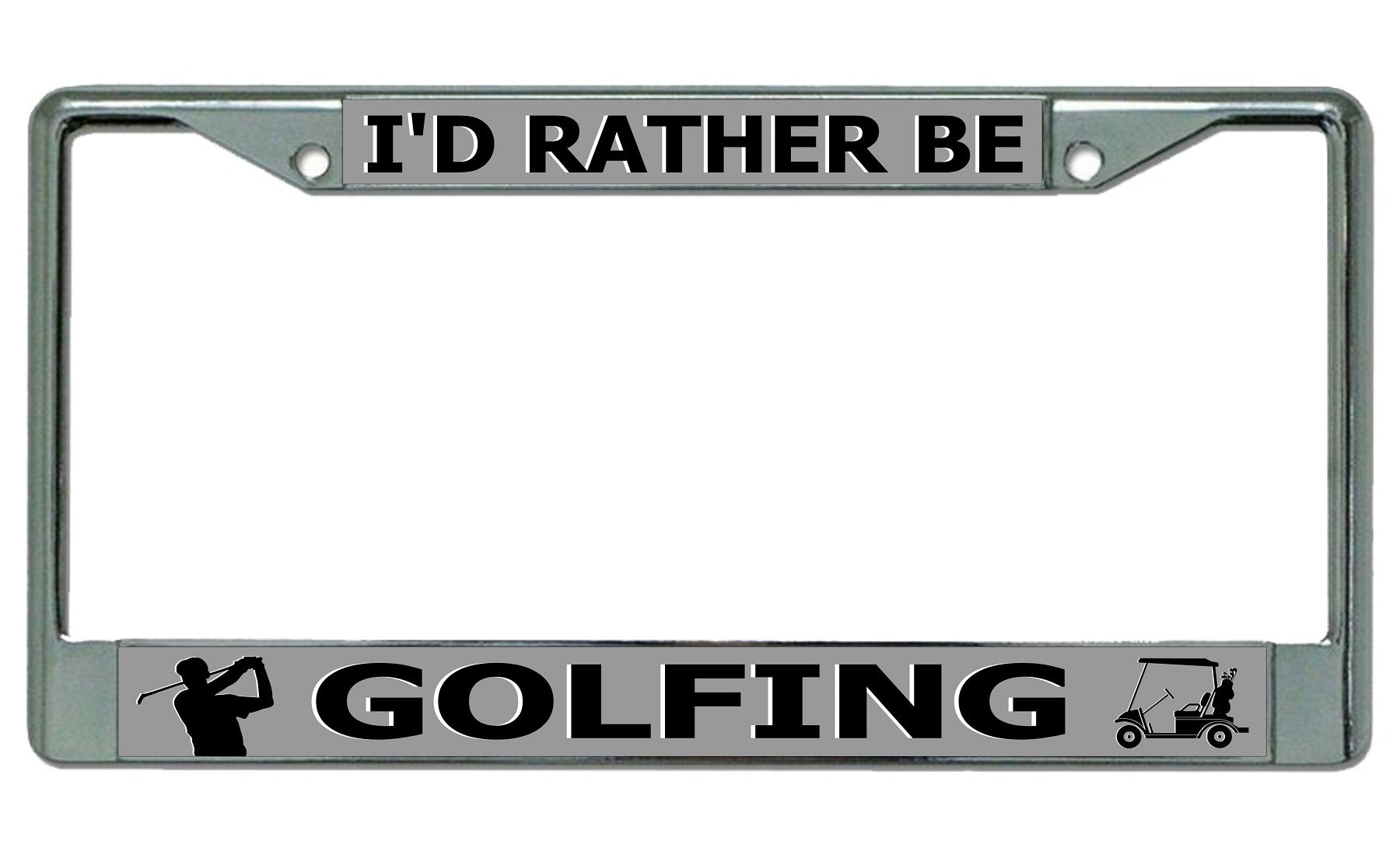 I'd Rather Be Golfing Chrome License Plate Frame