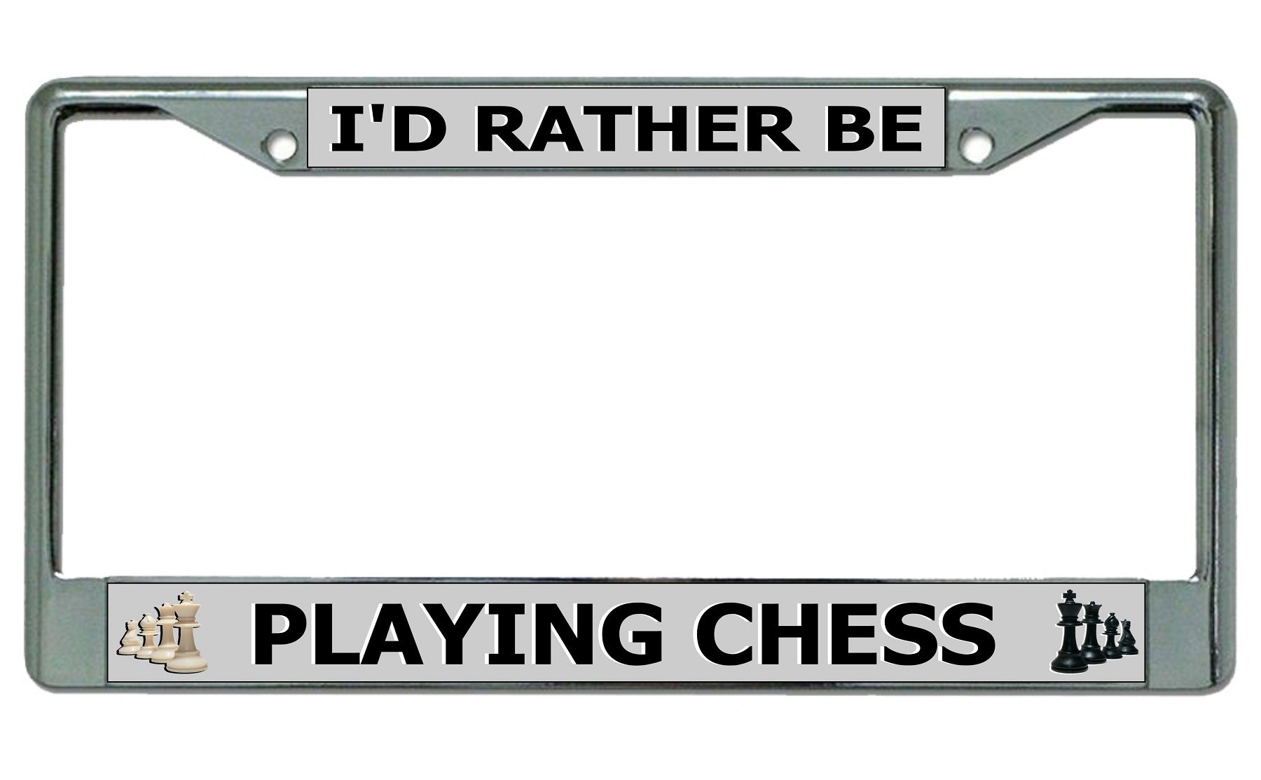 I'd Rather Be Playing Chess Chrome License Plate Frame