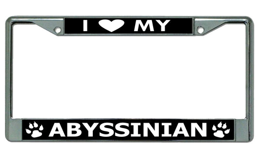 I Love My Abyssinian Cat Chrome License Plate Frame