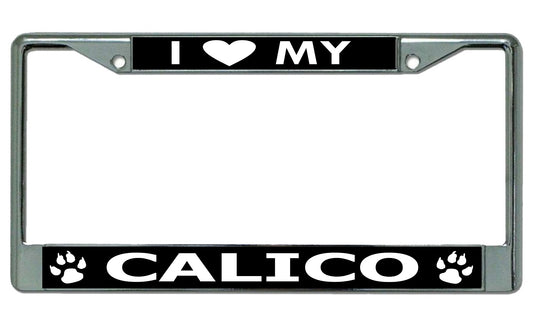 I Love My Calico Cat Chrome License Plate Frame