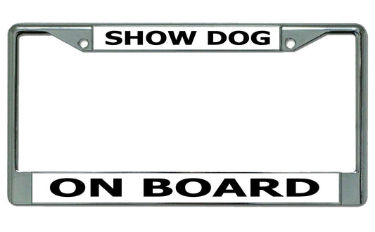 Show Dog On Board Chrome License Plate Frame
