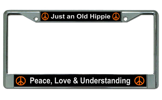 Just An Old Hippie Chrome License Plate Frame