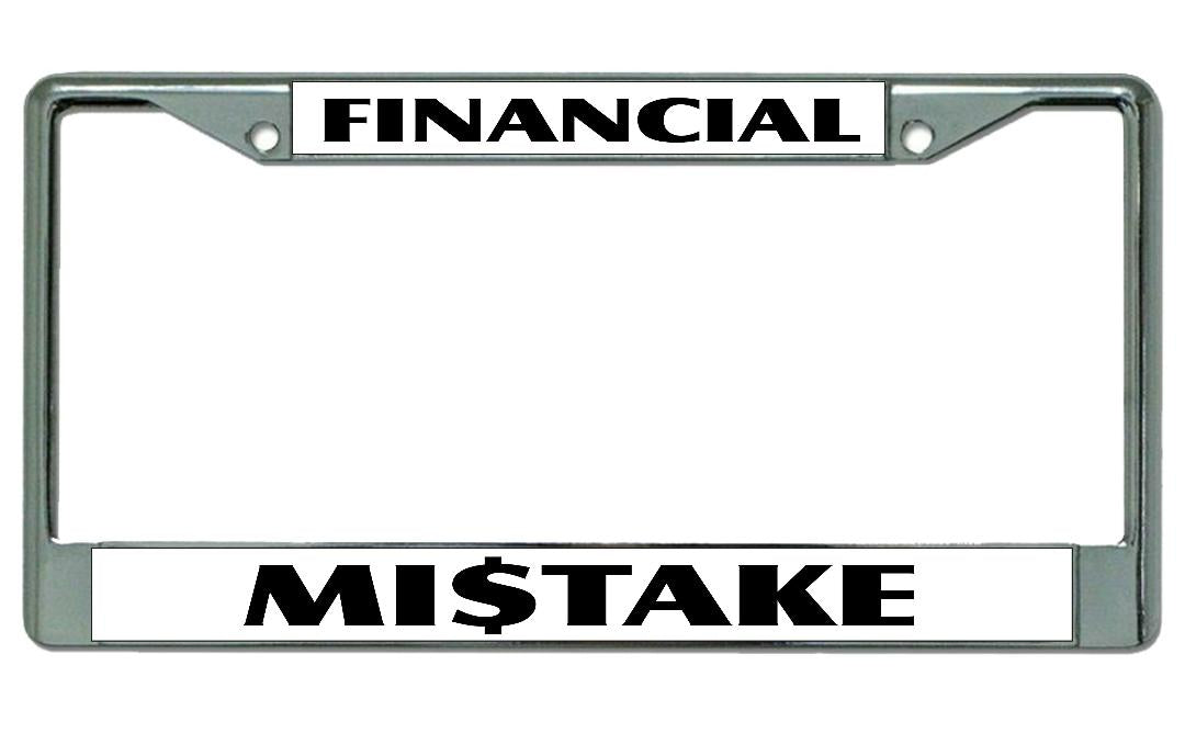 Financial Mistake Chrome License Plate Frame