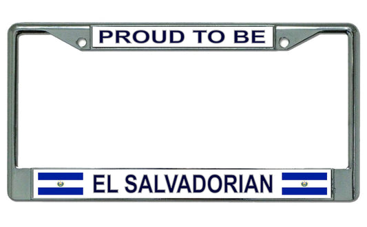 Proud To Be El Salvadorian Chrome License Plate Frame