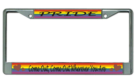 Gay Pride Come Out ... Chrome License Plate Frame