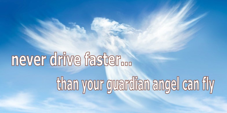 Never Drive Faster Than Your Guardian Angel Photo License Plate