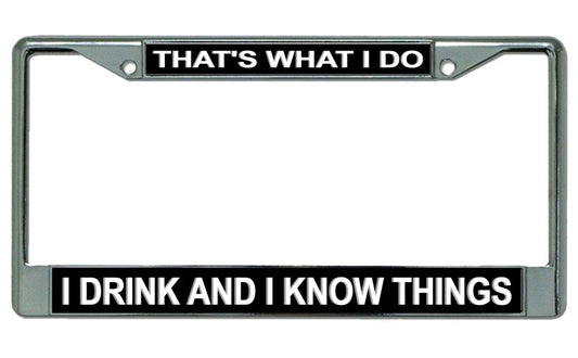 I Know Things … Chrome License Plate Frame