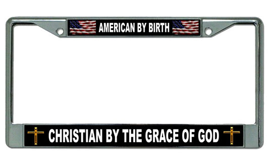 American By Birth ... Chrome License Plate Frame