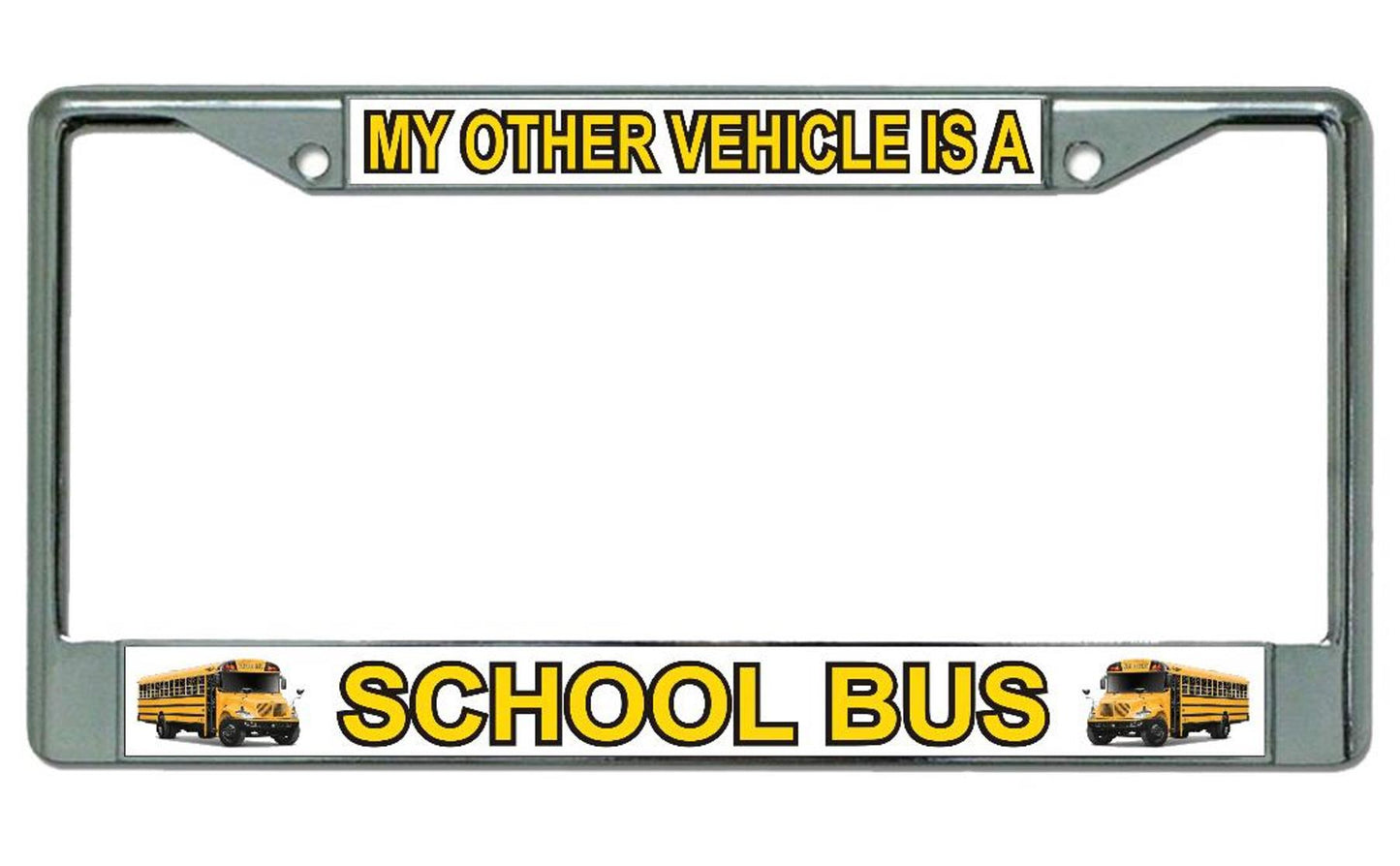 My Other Vehicle Is A School Bus Chrome License Plate Frame