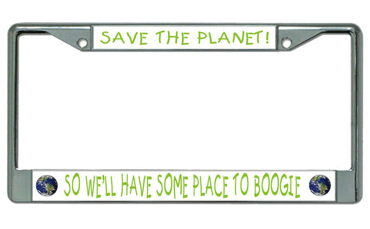 Save The Planet … Chrome License Plate Frame