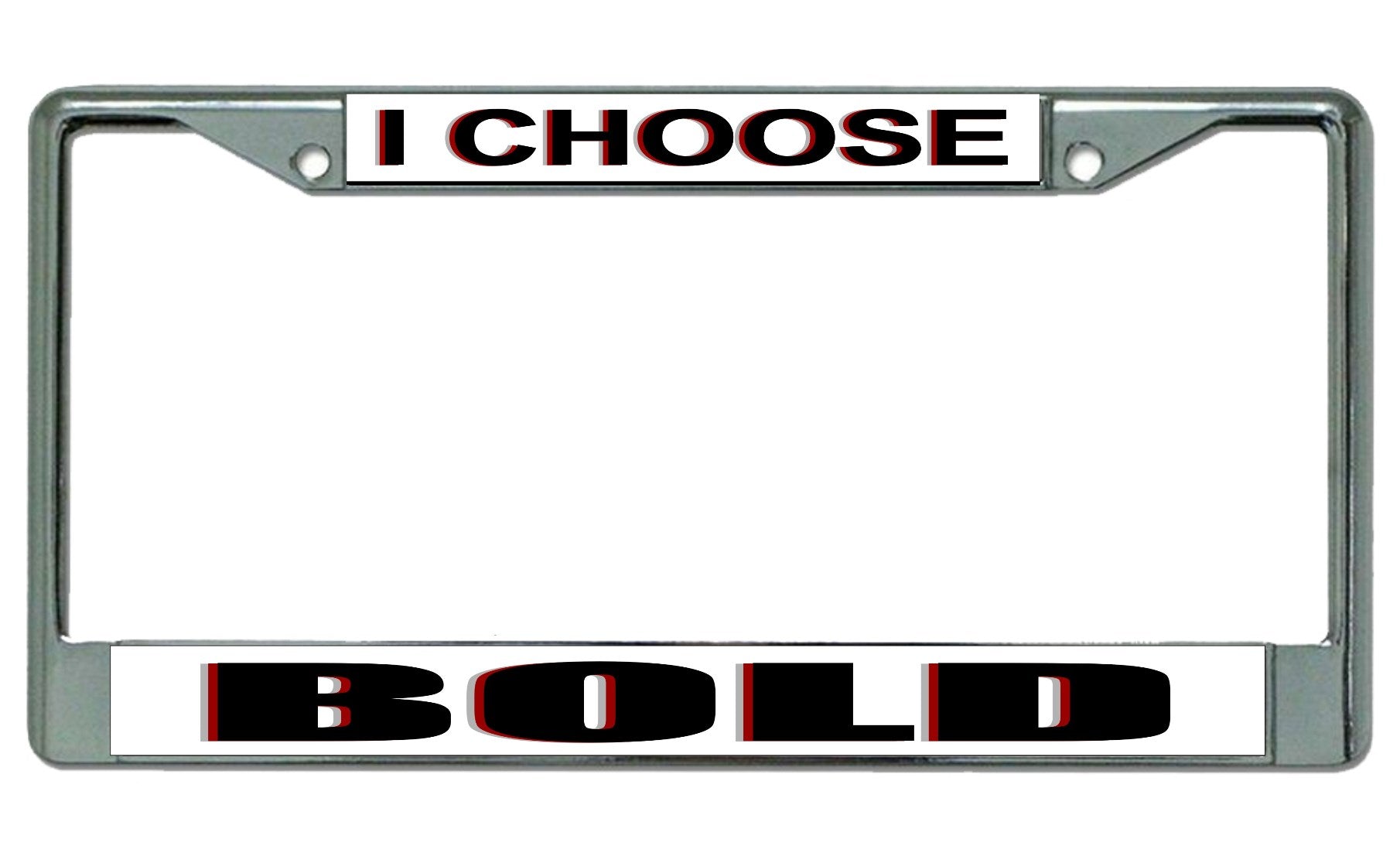 I Choose Bold Chrome License Plate Frame