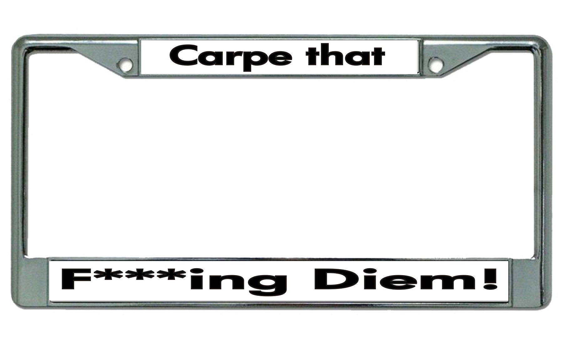 Carpe That Fing Diem! Chrome License Plate Frame