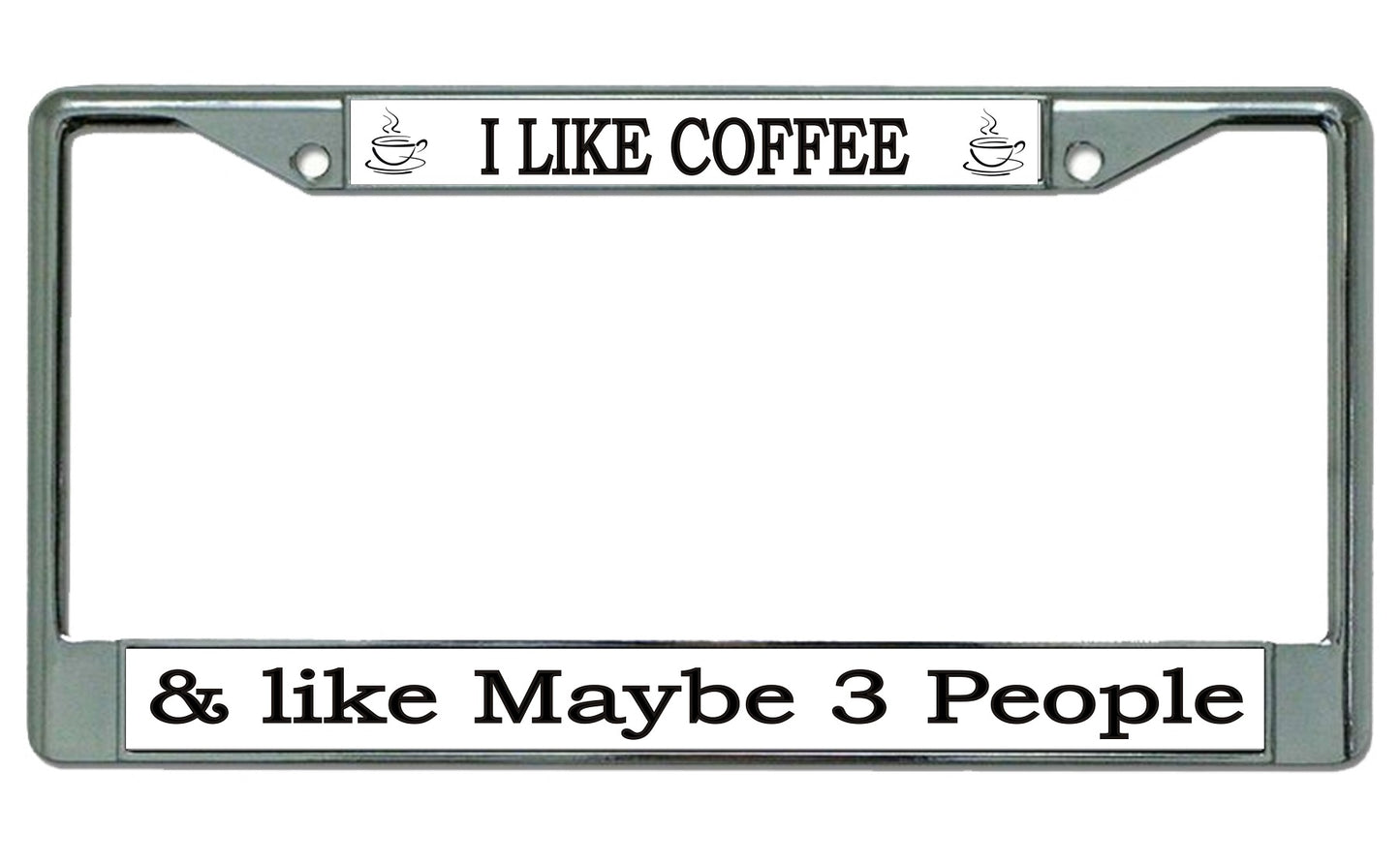 I Like Coffee Chrome License Plate Frame