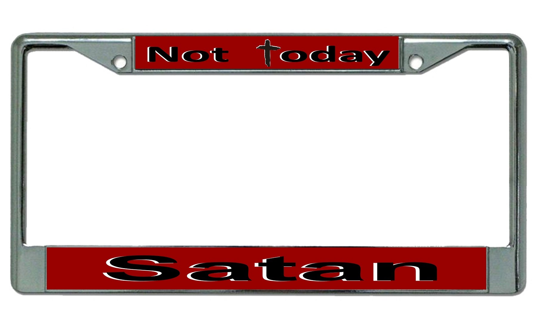 Not Today Satan Chrome License Plate Frame