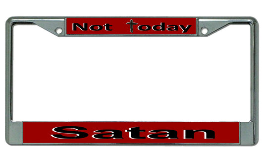 Not Today Satan Chrome License Plate Frame