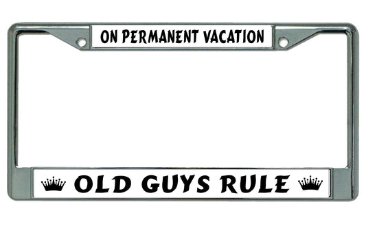 On Permanent Vacation Old Guys Chrome License Plate Frame