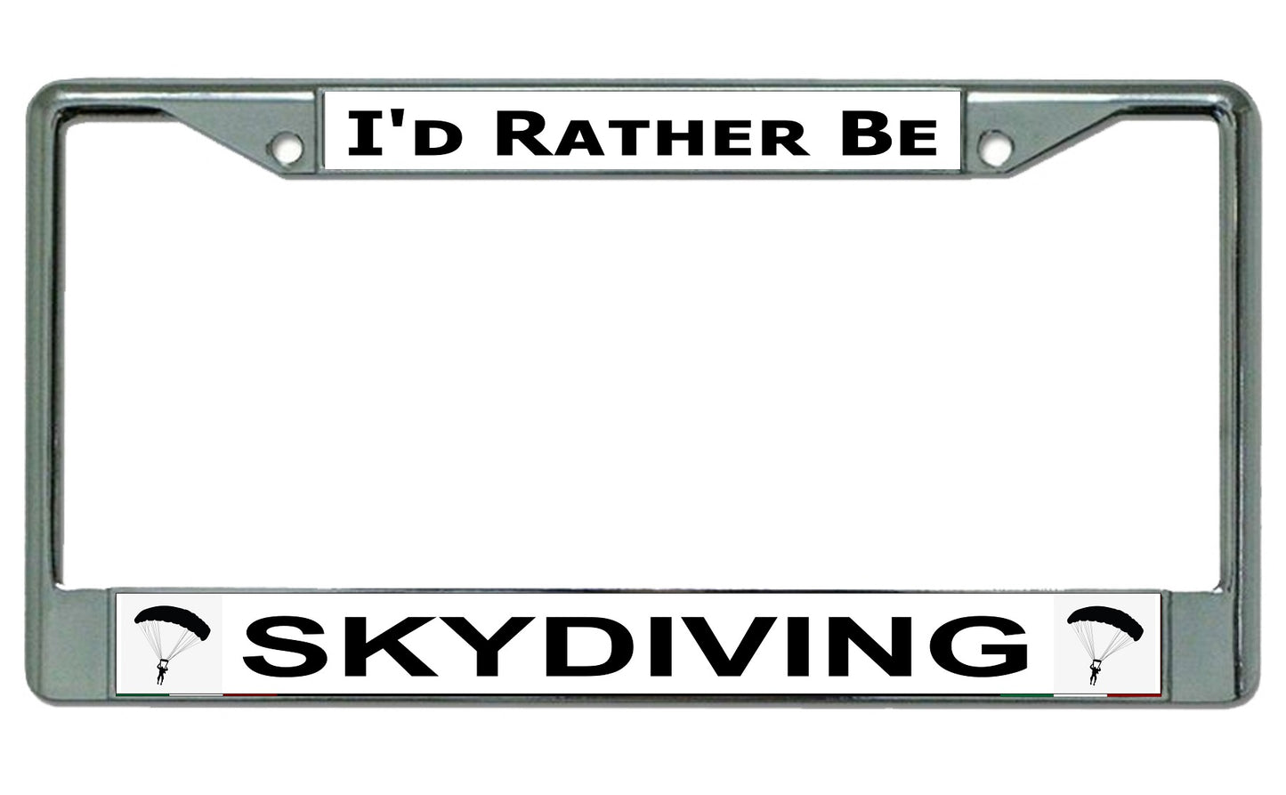 I'd Rather Be Skydiving Chrome License Plate Frame