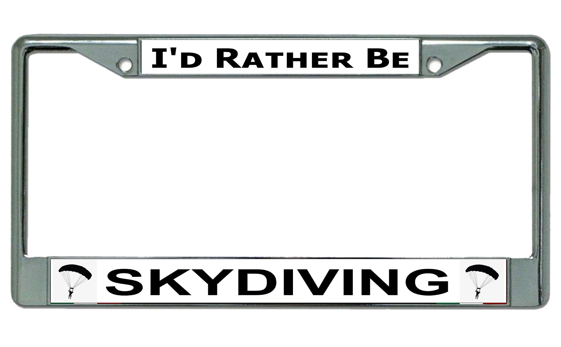 I'd Rather Be Skydiving Chrome License Plate Frame