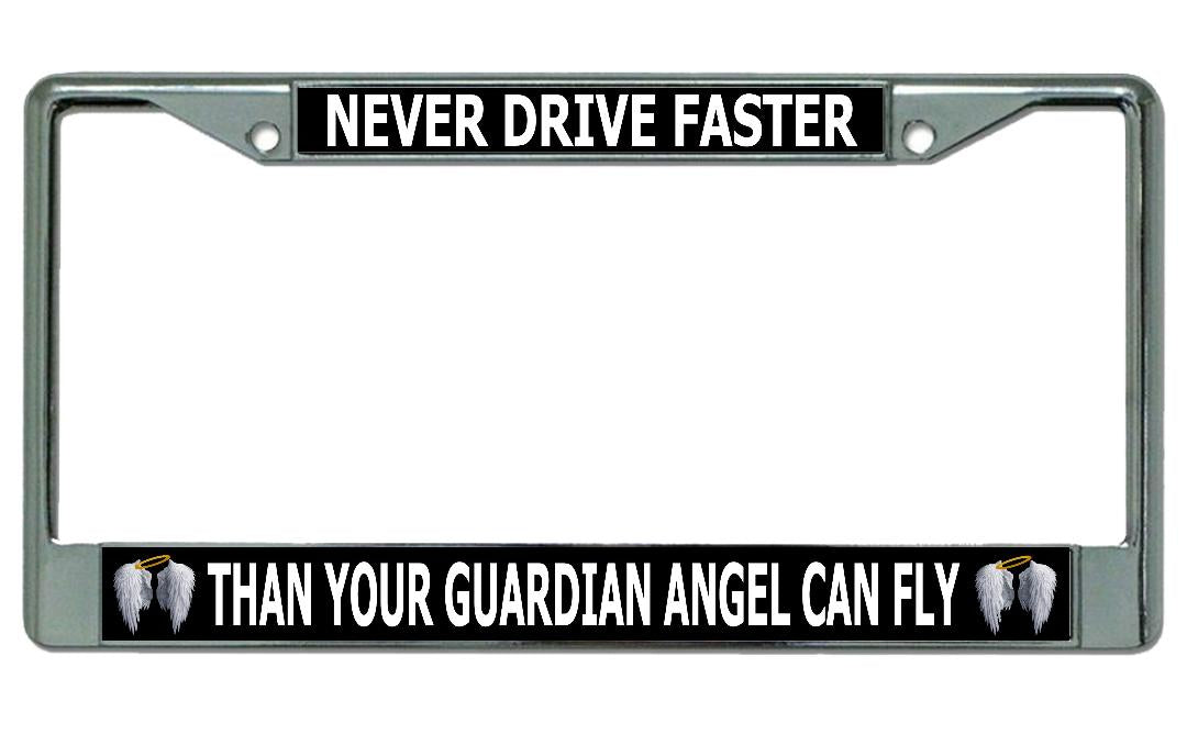 Never Drive Faster Than … Chrome License Plate Frame