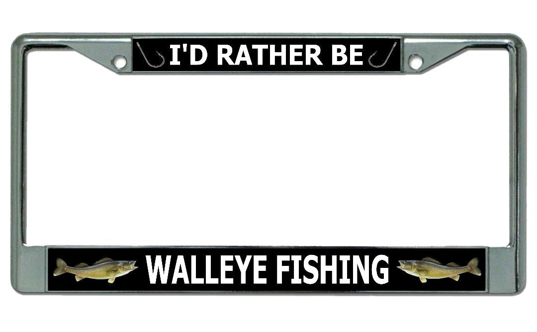 I'D Rather Be Walleye Fishing Chrome License Plate Frame