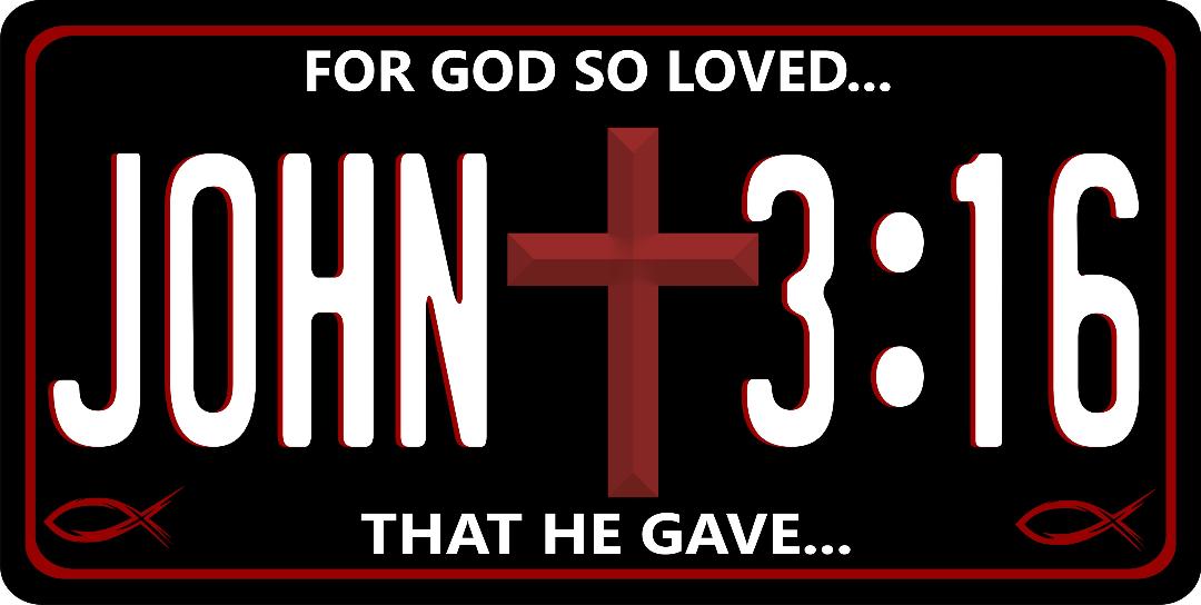 John 3:16 For God So Loved ... Photo License Plate