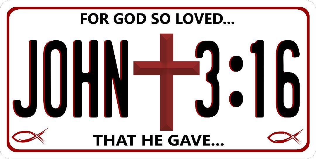 John 3:16 For God So Loved #2... Photo License Plate – Auto License ...