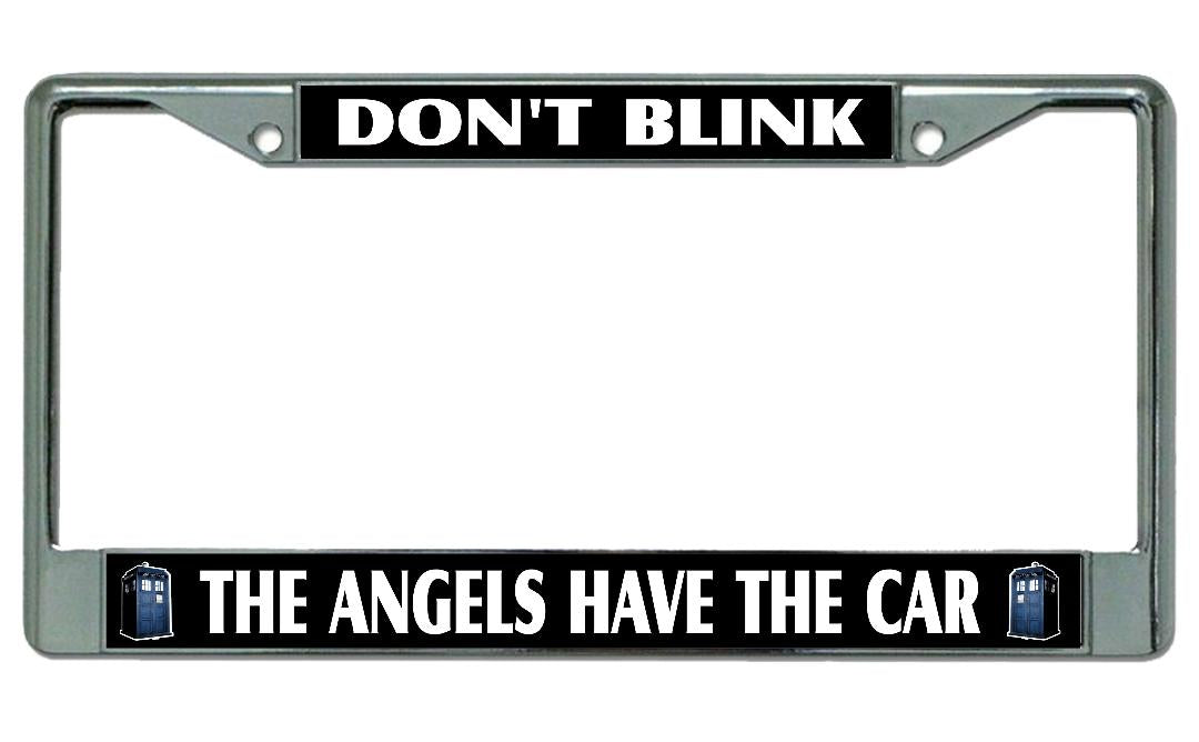 Don't Blink The Angels Have The Car Chrome License Plate Frame