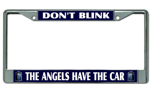 Don't Blink Angels Have The Car #2 Chrome License Plate Frame