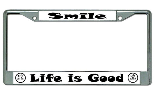 Smile Life Is Good Chrome License Plate Frame