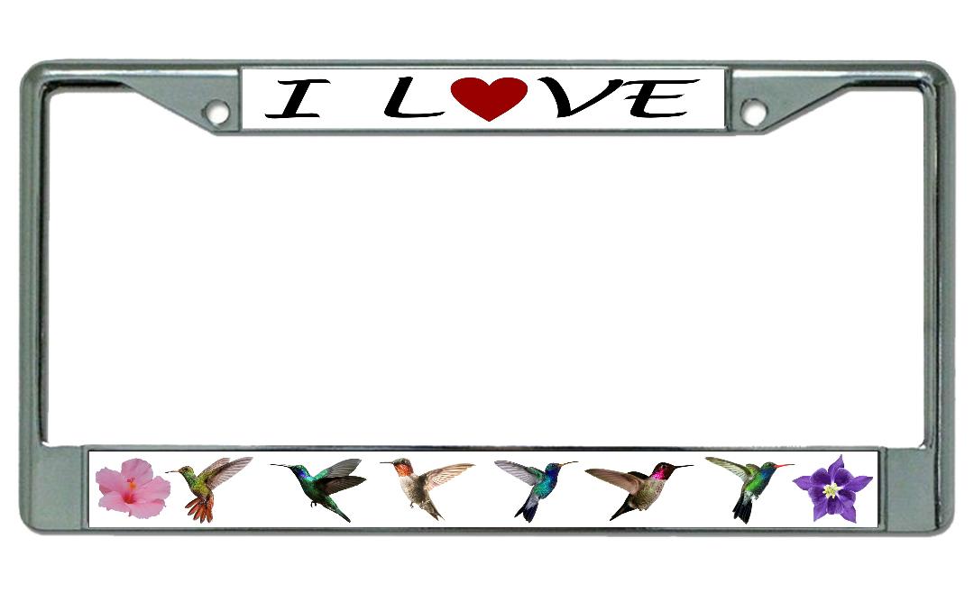 I Love Hummingbirds Chrome License Plate Frame