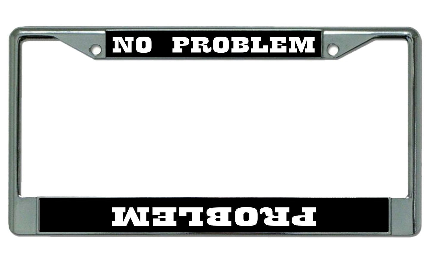 No Problem ... Chrome License Plate Frame