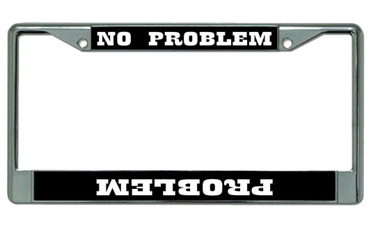 No Problem ... Chrome License Plate Frame