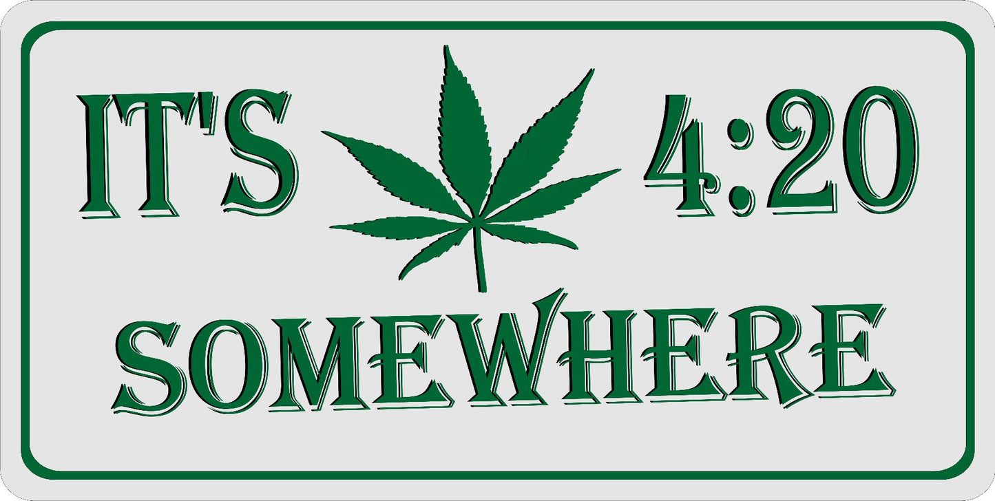 It's 4:20 Somewhere Photo License Plate