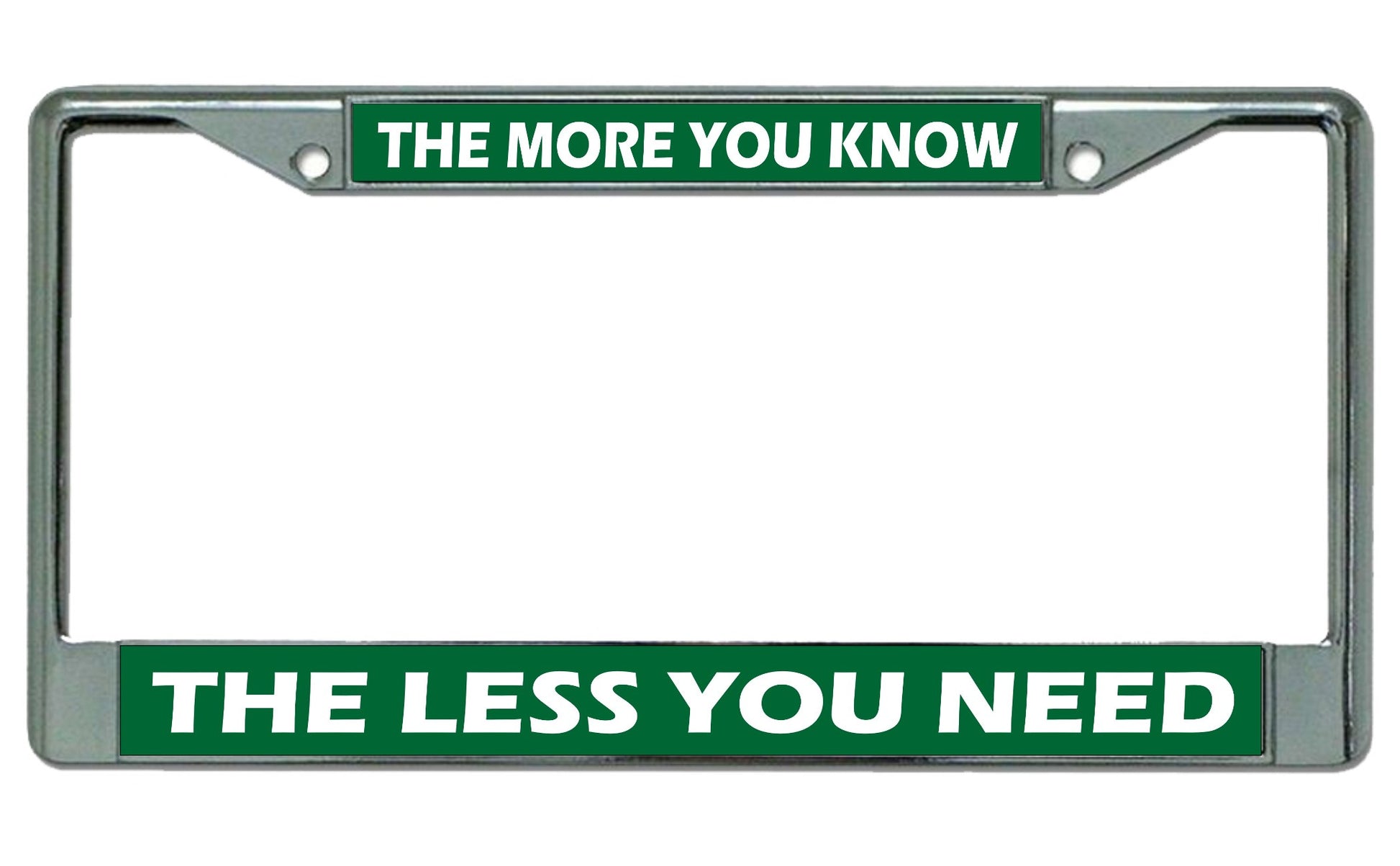 The More You Know … Chrome License Plate Frame