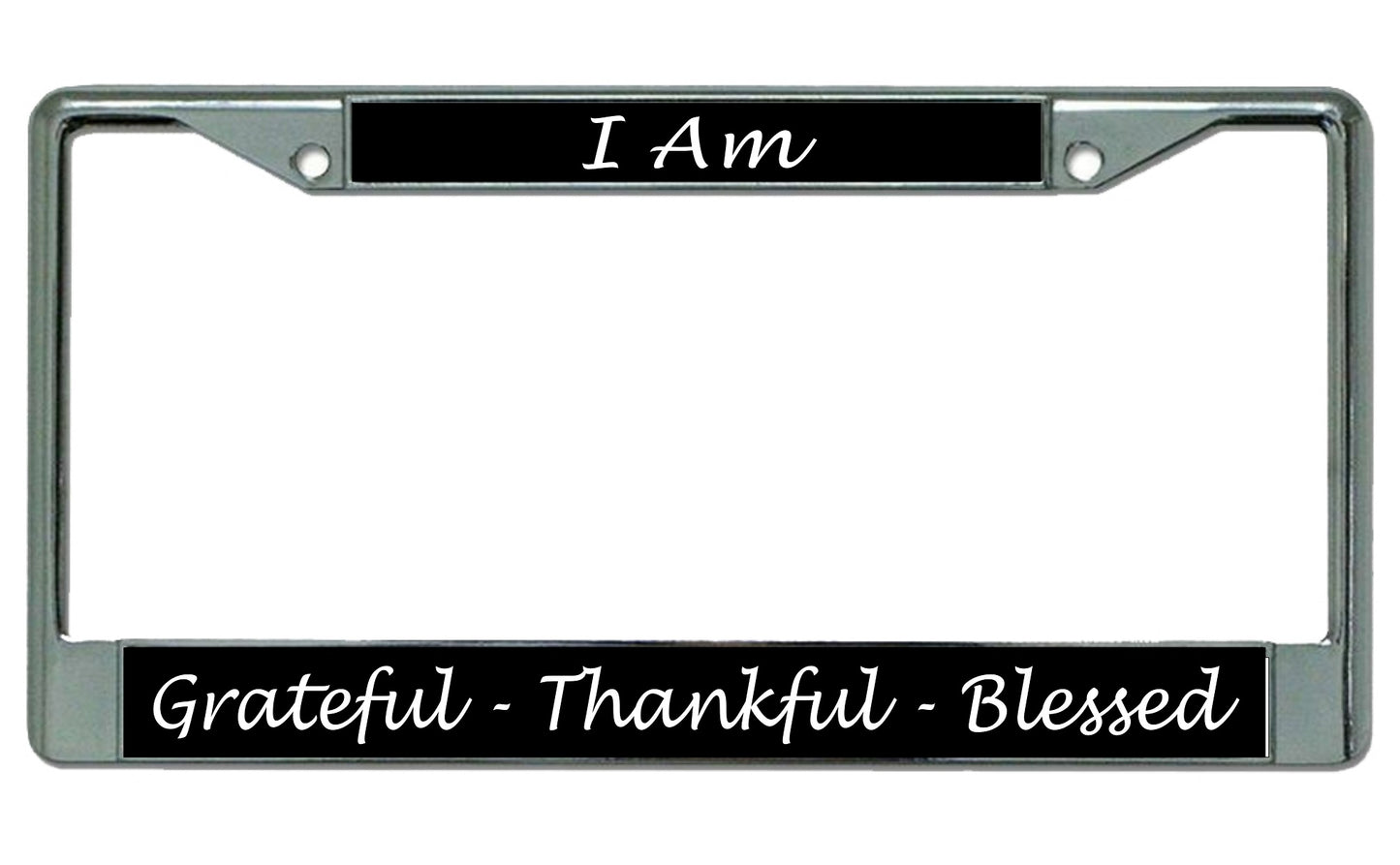 I Am Grateful Thankful Blessed Chrome License Plate Frame