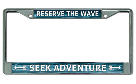 Seek Adventure Reserve The Wave Chrome License Plate Frame