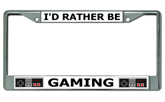 I'D Rather Be Gaming Chrome License Plate Frame