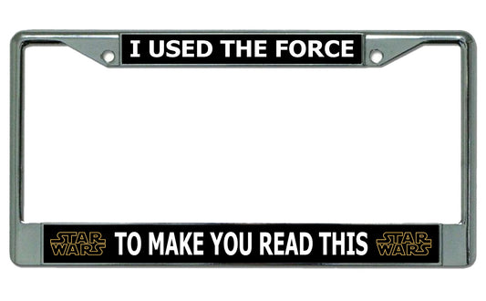 Star Wars I Used The Force … Chrome License Plate Frame