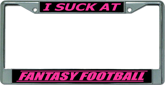 I Suck At Fantasy Football #2 Chrome License Plate Frame