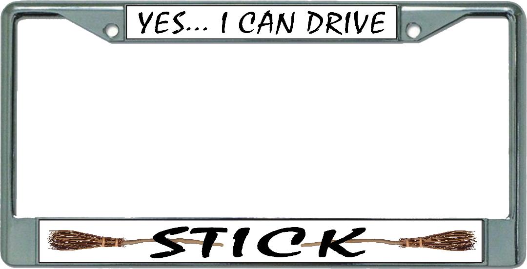 Yes... I Can Drive Stick Chrome License Plate Frame