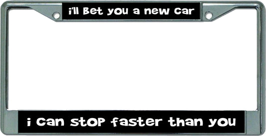 I'll Bet You A New Car I Can … Chrome License Plate Frame