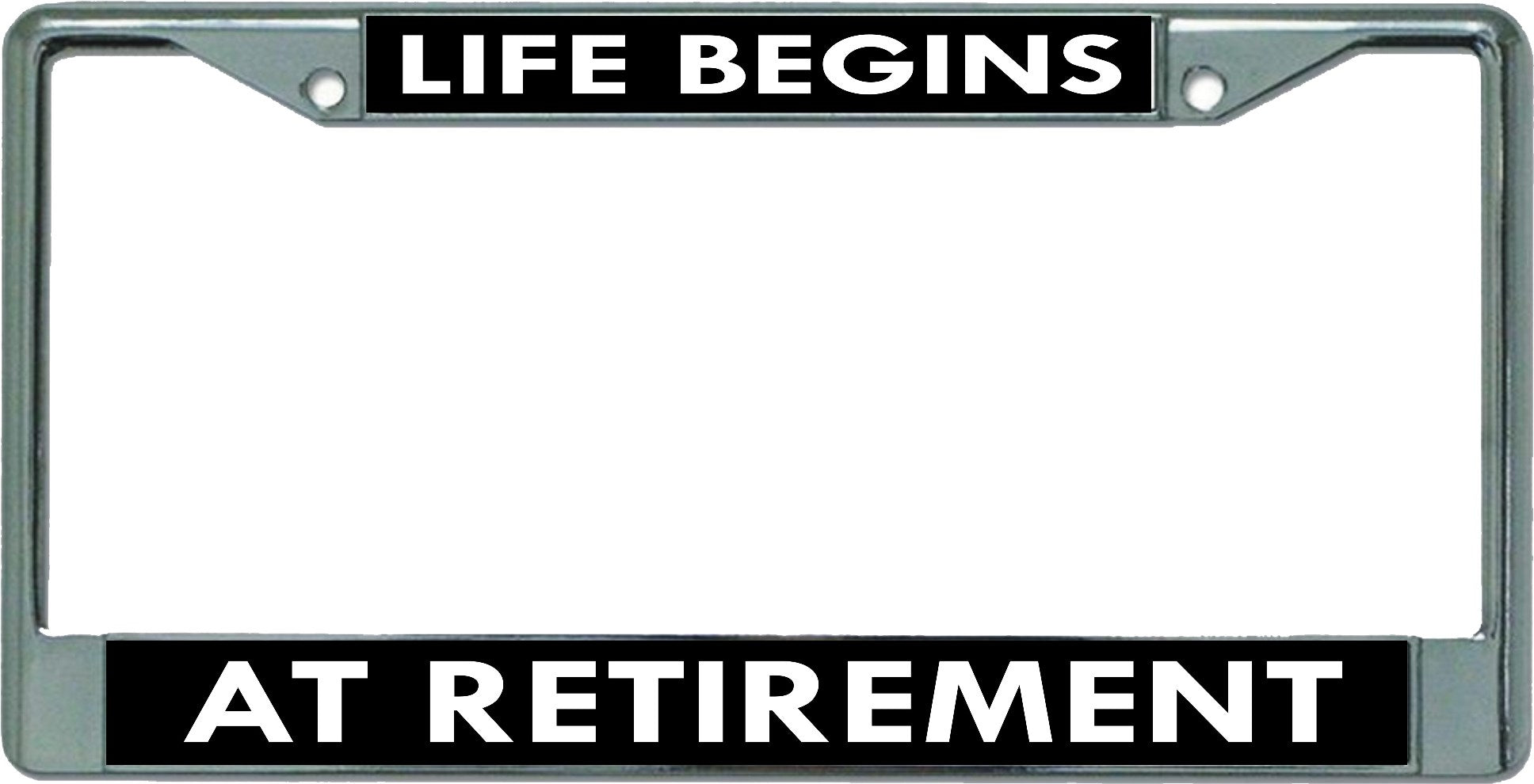 Life Begins At Retirement Chrome License Plate Frame