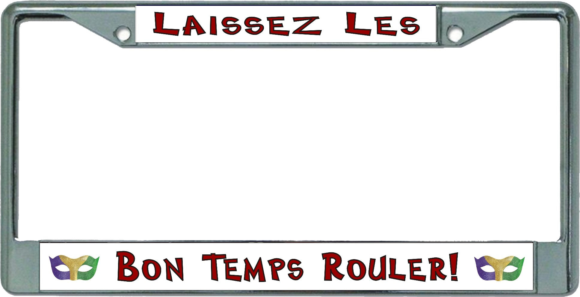 Laissez Les Bon Temps Rouler Chrome License Plate Frame