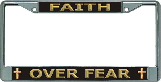 Faith Over Fear Chrome License Plate Frame